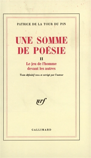 Une Somme de poésie. Vol. 2. Le Jeu de l'homme devant les autres - Patrice de La Tour Du Pin