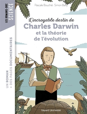 L'incroyable destin de Charles Darwin et la théorie de l'évolution - Pascale Bouchié