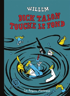 Dick Talon touche le fond - Willem