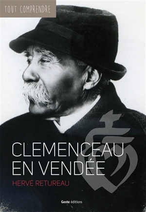 Clemenceau en Vendée - Hervé Retureau