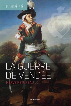 La guerre de Vendée - Hervé Retureau