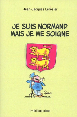 Je suis normand mais je me soigne - Jean-Jacques Lerosier