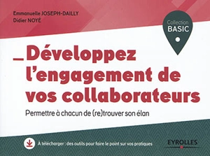 Développez l'engagement de vos collaborateurs : permettre à chacun de (re)trouver son élan - Emmanuelle Joseph-Dailly