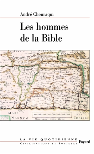 Les hommes de la Bible - André Chouraqui