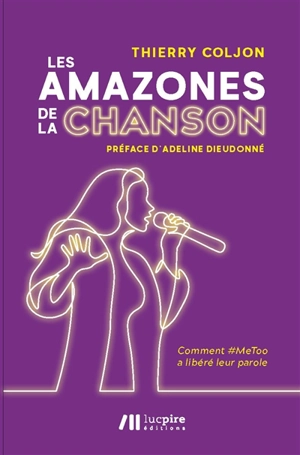 Les amazones de la chanson : comment #MeToo a libéré leur parole - Thierry Coljon