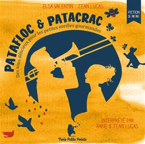 Patafloc & Patacrac : des sons délicieux pour les petites oreilles gourmandes - Elsa Valentin