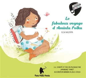 Le fabuleux voyage d'Aminta Polka - Elsa Valentin