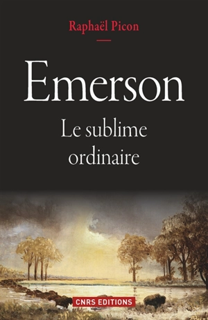 Emerson : le sublime ordinaire - Raphaël Picon