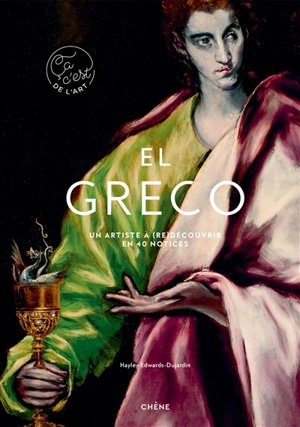 El Greco : un artiste à (re)découvrir en 40 notices - Hayley Edwards-Dujardin
