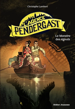 L'agence Pendergast. Le monstre des égouts - Christophe Lambert