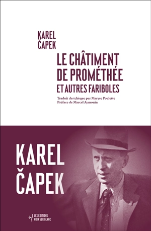Le châtiment de Prométhée : et autres fariboles - Karel Capek