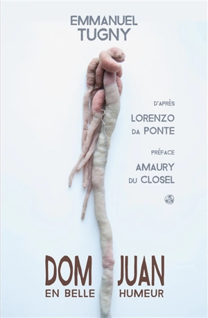 Dom Juan en belle humeur - Emmanuel Tugny