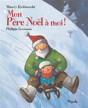 Mon Père Noël à moi ! - Thierry Robberecht