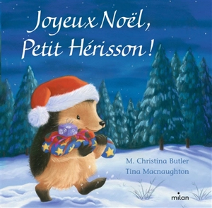 Joyeux Noël Petit Hérisson ! - Christina Butler