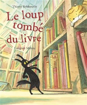 Le loup tombé du livre - Thierry Robberecht