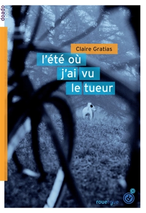 L'été où j'ai vu le tueur - Claire Gratias