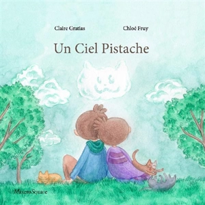 Un ciel pistache - Claire Gratias