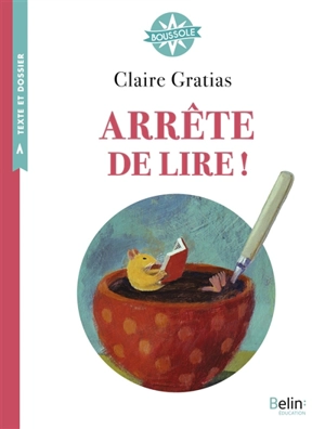 Arrête de lire ! - Claire Gratias