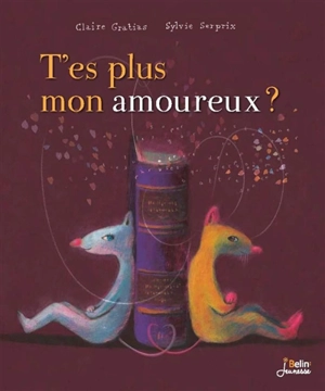 T'es plus mon amoureux ? - Claire Gratias