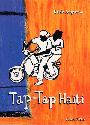 Tap Tap, récit d'un voyage en Haïti - Nicole Augereau