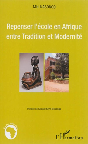 Repenser l'école en Afrique entre tradition et modernité - Miki Kasongo