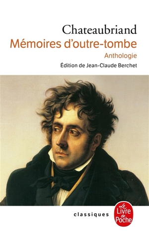 Mémoires d'outre-tombe : anthologie - François René de Chateaubriand
