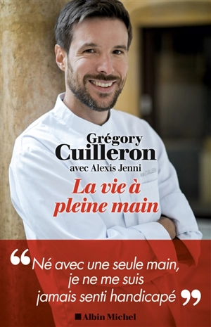 La vie à pleine main - Grégory Cuilleron