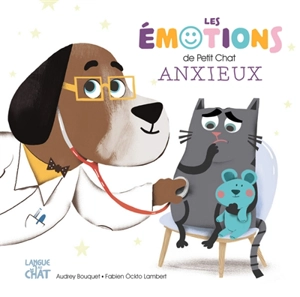 Les émotions de Petit Chat anxieux - Audrey Bouquet