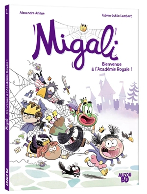 Migali. Vol. 1. Bienvenue à l'Académie royale ! - Alexandre Arlène