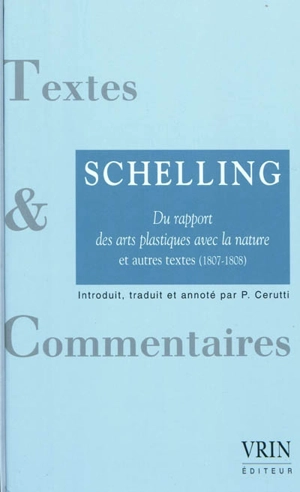 Du rapport entre les arts plastiques et la nature : et autres textes (1807-1808) - Friedrich Wilhelm Joseph von Schelling