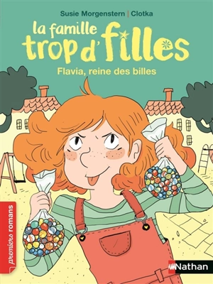 La famille trop d'filles. Flavia, reine des billes - Susie Morgenstern