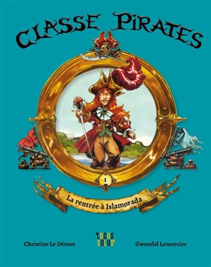 Classe pirates. Vol. 1. La rentrée à Islamorada - Christine Le Dérout