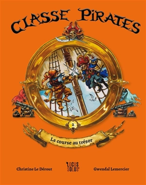 Classe pirates. Vol. 2. La course au trésor - Christine Le Dérout