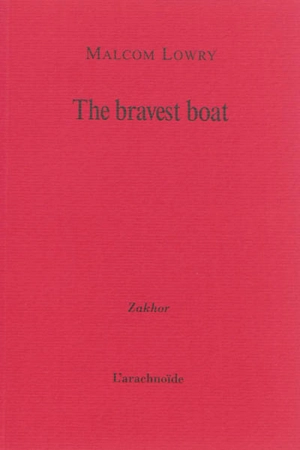 The bravest boat. Lettre à Maurice Nadeau - Malcolm Lowry