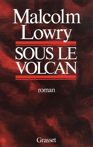 Sous le volcan - Malcolm Lowry