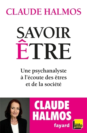 Savoir être : une psychanalyste à l'écoute des êtres et de la société - Claude Halmos