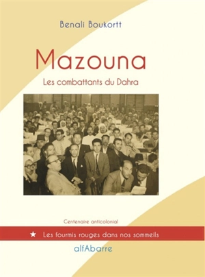 Mazouna : les combattants du Dahra - Benali Boukort