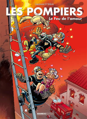 Les pompiers. Vol. 3. Le feu de l'amour - Christophe Cazenove