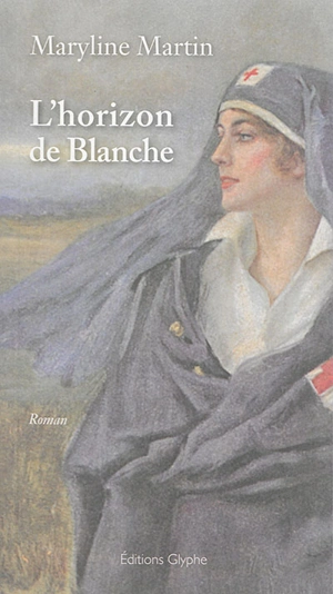 L'horizon de Blanche - Maryline Martin