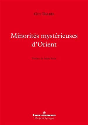 Minorités mystérieuses d'Orient - Guy Delbes