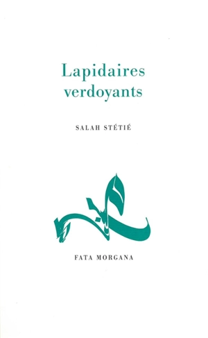 Lapidaires verdoyants - Salah Stétié