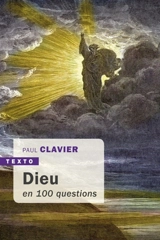 Dieu en 100 questions - Paul Clavier