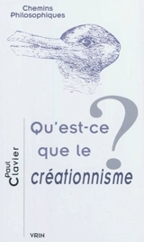 Qu'est-ce que le créationnisme ? - Paul Clavier