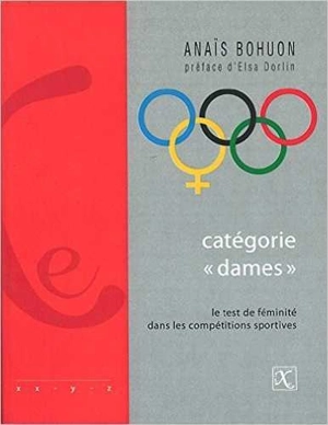 Catégorie dames : le test de féminité dans les compétitions sportives - Anaïs Bohuon