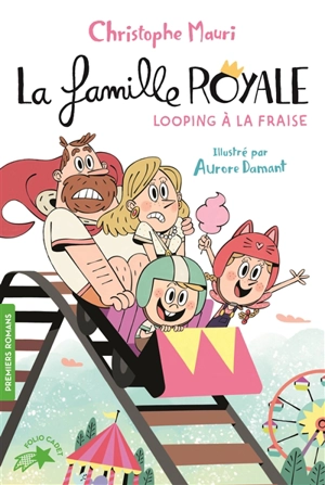 La famille royale. Vol. 7. Looping à la fraise - Christophe Mauri