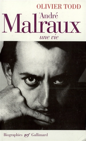 André Malraux : une vie - Olivier Todd