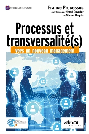 Processus et transversalité(s) : vers un nouveau management - France processus