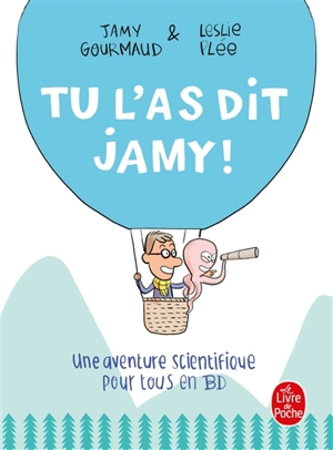 Tu l'as dit Jamy ! : une aventure scientifique pour tous en BD - Jamy Gourmaud