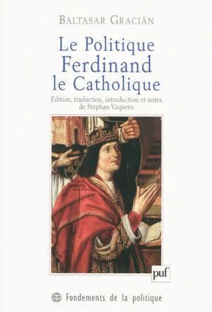 Le politique Ferdinand le Catholique - Baltasar Gracian