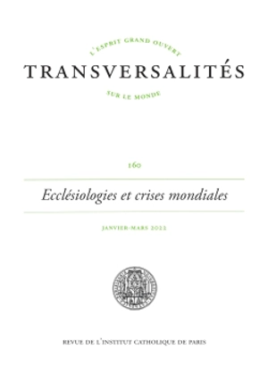 Transversalités, n° 160. Ecclésiologies et crises mondiales : quelles épistémologies pour une théologie de l'Eglise ?